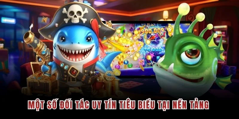 Một số đối tác uy tín tiêu biểu tại nền tảng