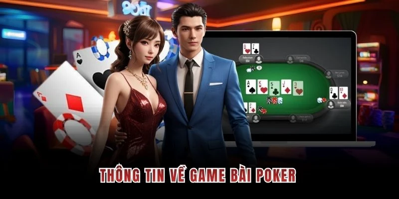 Thông tin về game bài Poker
